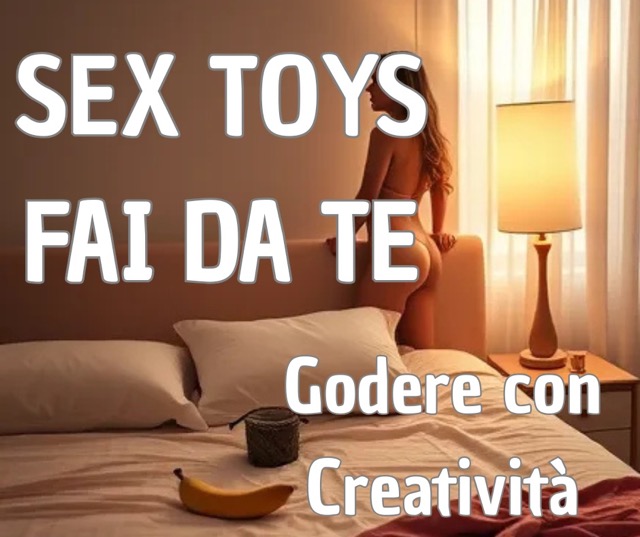 Sex Toys Fai Da Te