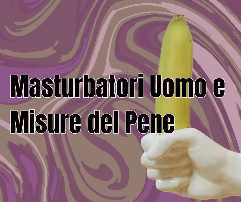 Masturbatori Uomo E Misure Del Pene Articolo Pene Masturbatori Uomo